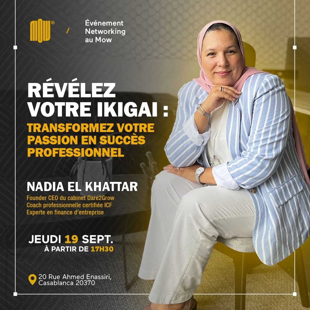 Photo de Nadia El Khattar, fondatrice de Dare2Grow, souriant en position assise, pour la promotion de l'événement networking à Mow sur la découverte de l'Ikigai et la transformation de la passion en succès professionnel, à Casablanca.